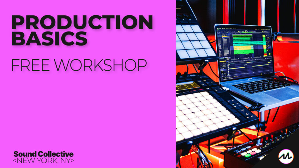 Production Basics (FREE WORKSHOP)